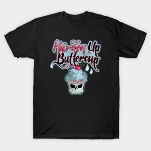 Harden Up Buttercup T-Shirt